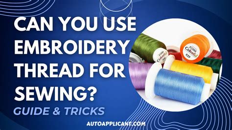 Can You Use Embroidery Thread for Sewing? A Detailed Discussion